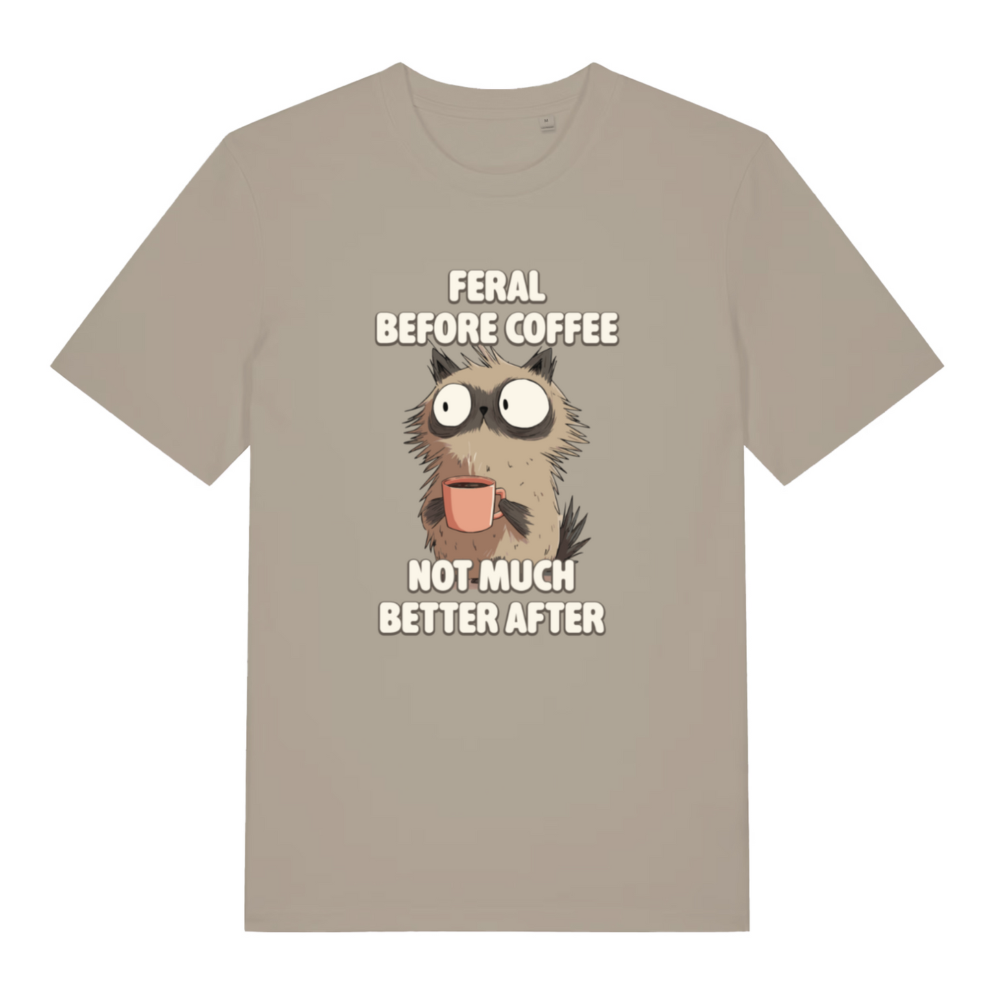 stone funny animal t-shirt with the graphic of a cat and the slogan 'feral before coffee not much better after'