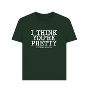 Evergreen Think You're Pretty Women's T-shirt