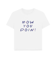 White How You Doin Women's Relaxed Fit T-shirt
