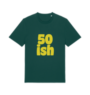 green birthday t-shirt with yellow slogan '50ish' 