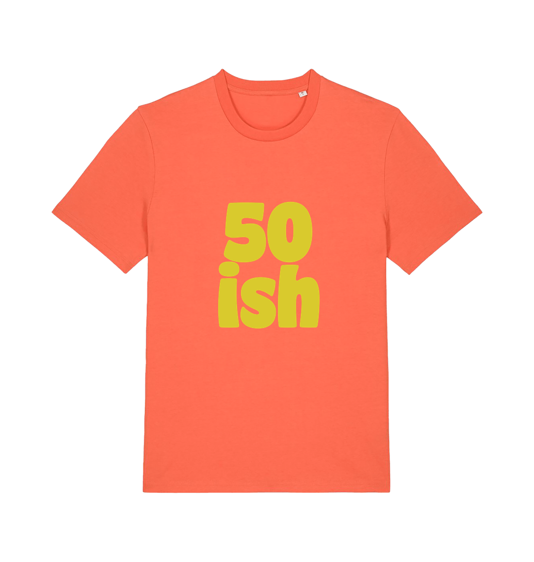 orange birthday t-shirt with yellow slogan '50ish' 