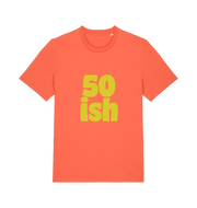 orange birthday t-shirt with yellow slogan '50ish' 