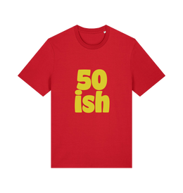 red birthday t-shirt with yellow slogan '50ish' 