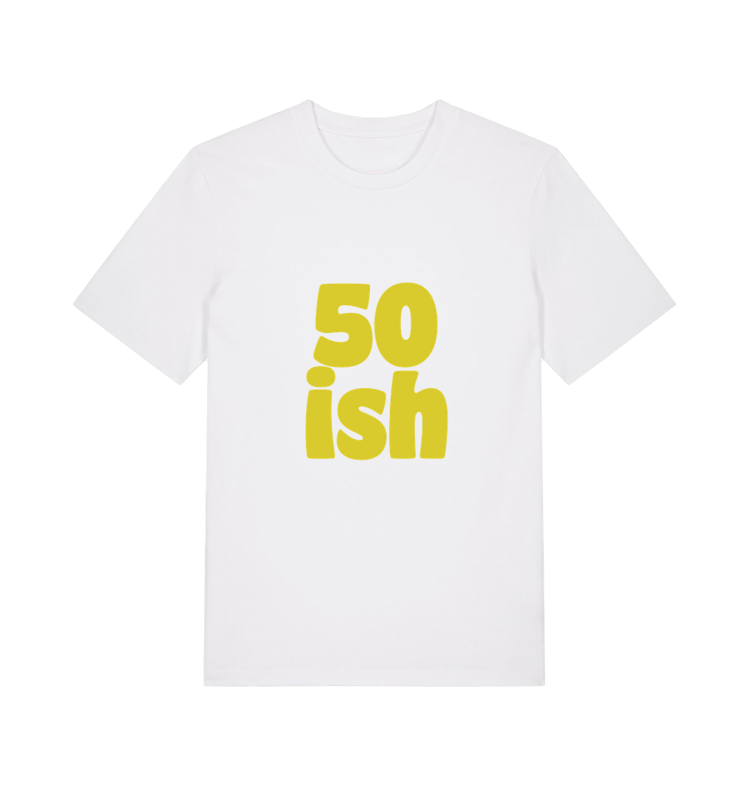 white birthday t-shirt with yellow slogan '50ish' 