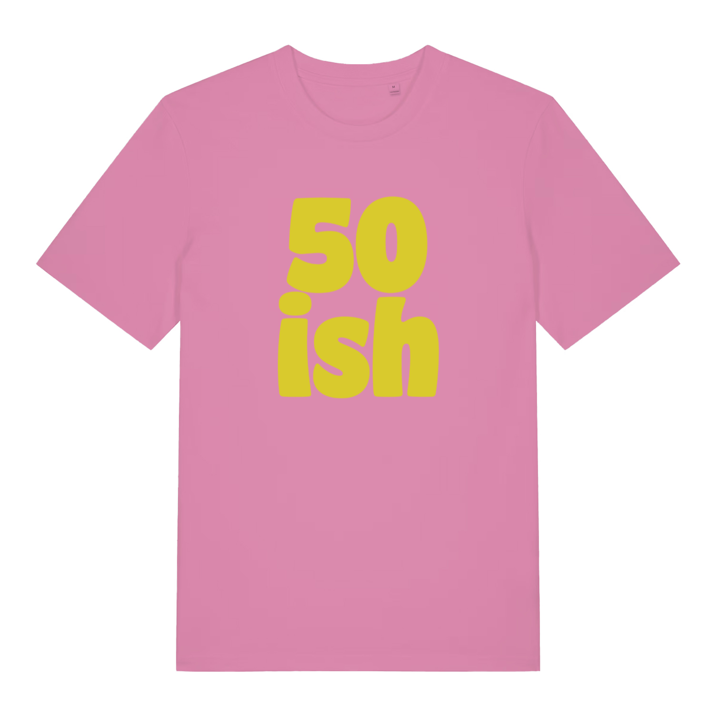 Pink women's 50 Ish T-shirt flat lay with bright yellow "50 ish" birthday slogan