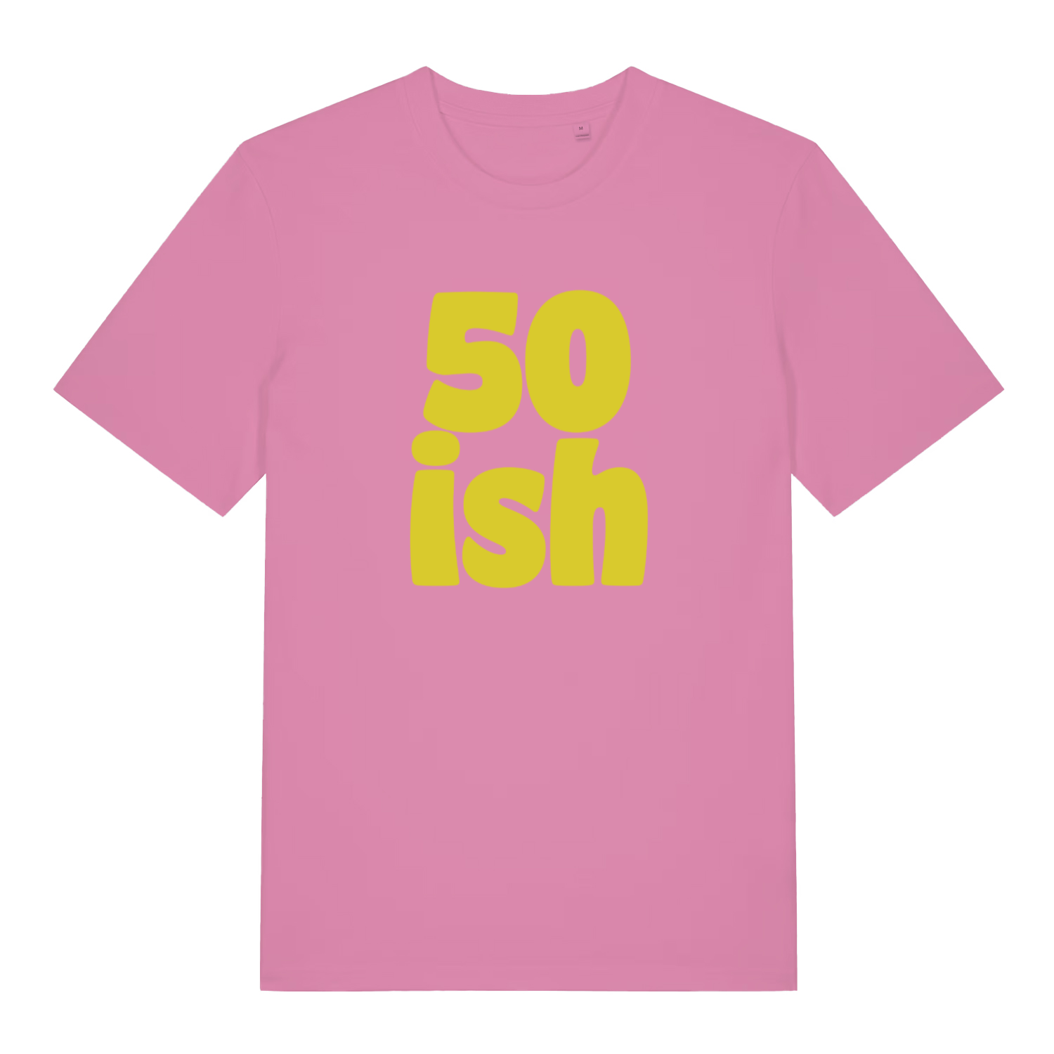 Pink women's 50 Ish T-shirt flat lay with bright yellow "50 ish" birthday slogan