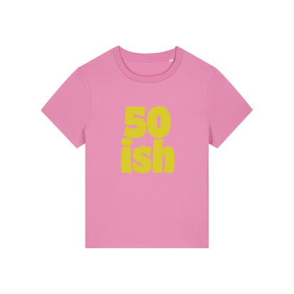 pink birthday t-shirt with the slogan '50 ish'