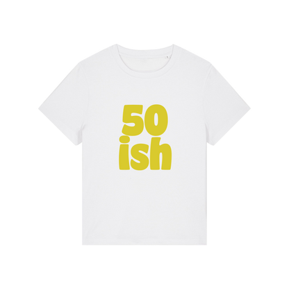 white birthday t-shirt with the slogan '50 ish'