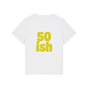 white birthday t-shirt with the slogan '50 ish'