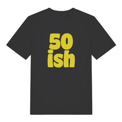 black birthday t-shirt with the slogan '50-ish'