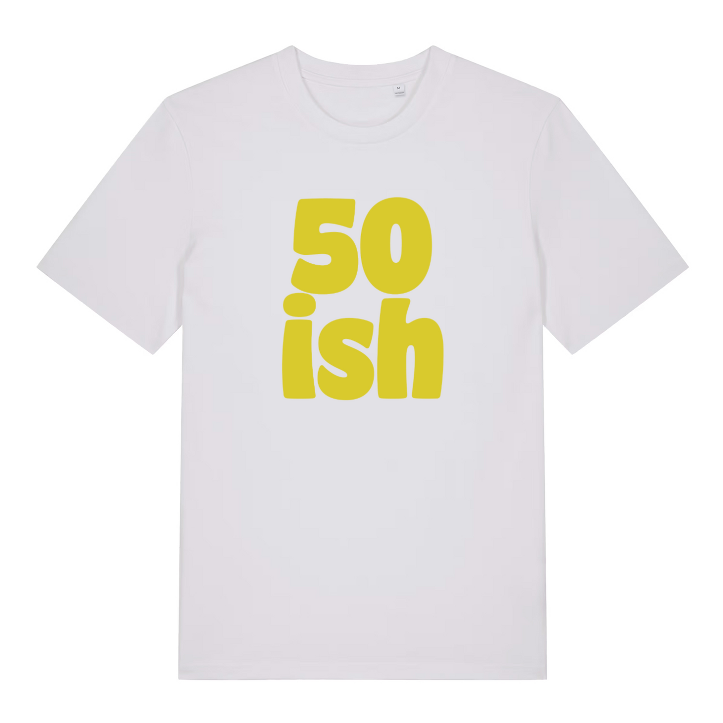 white birthday t-shirt with the slogan '50-ish'