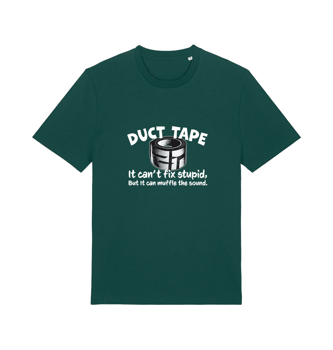 green offensive t-shirt with a duct tape graphic and the slogan 'duct tape it can't fix stupid but it can muffle the sound'