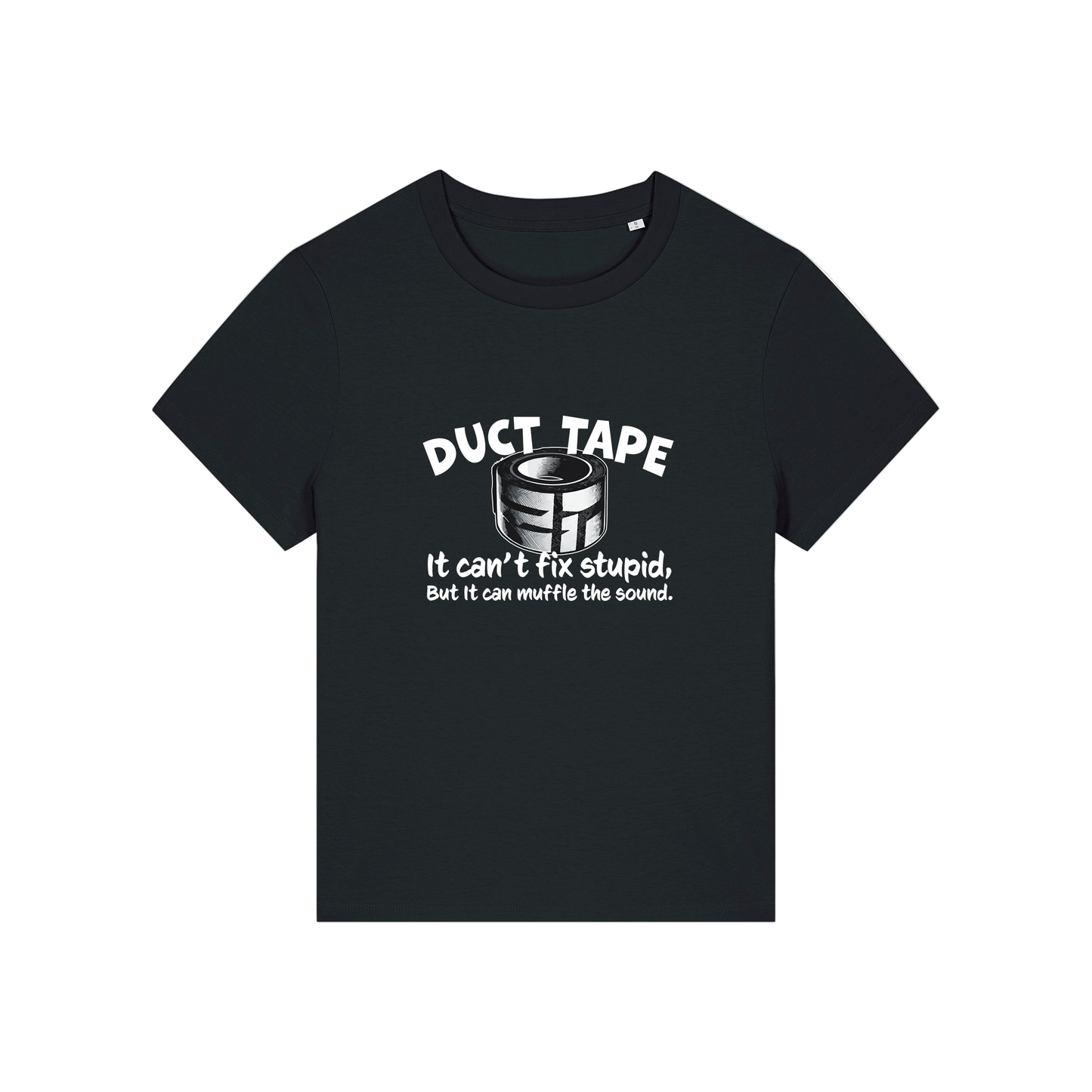 black funny offensive t-shirt with the graphic of duct tape and the slogan 'duct tape it can't fix stupid but it can muffle the sound'