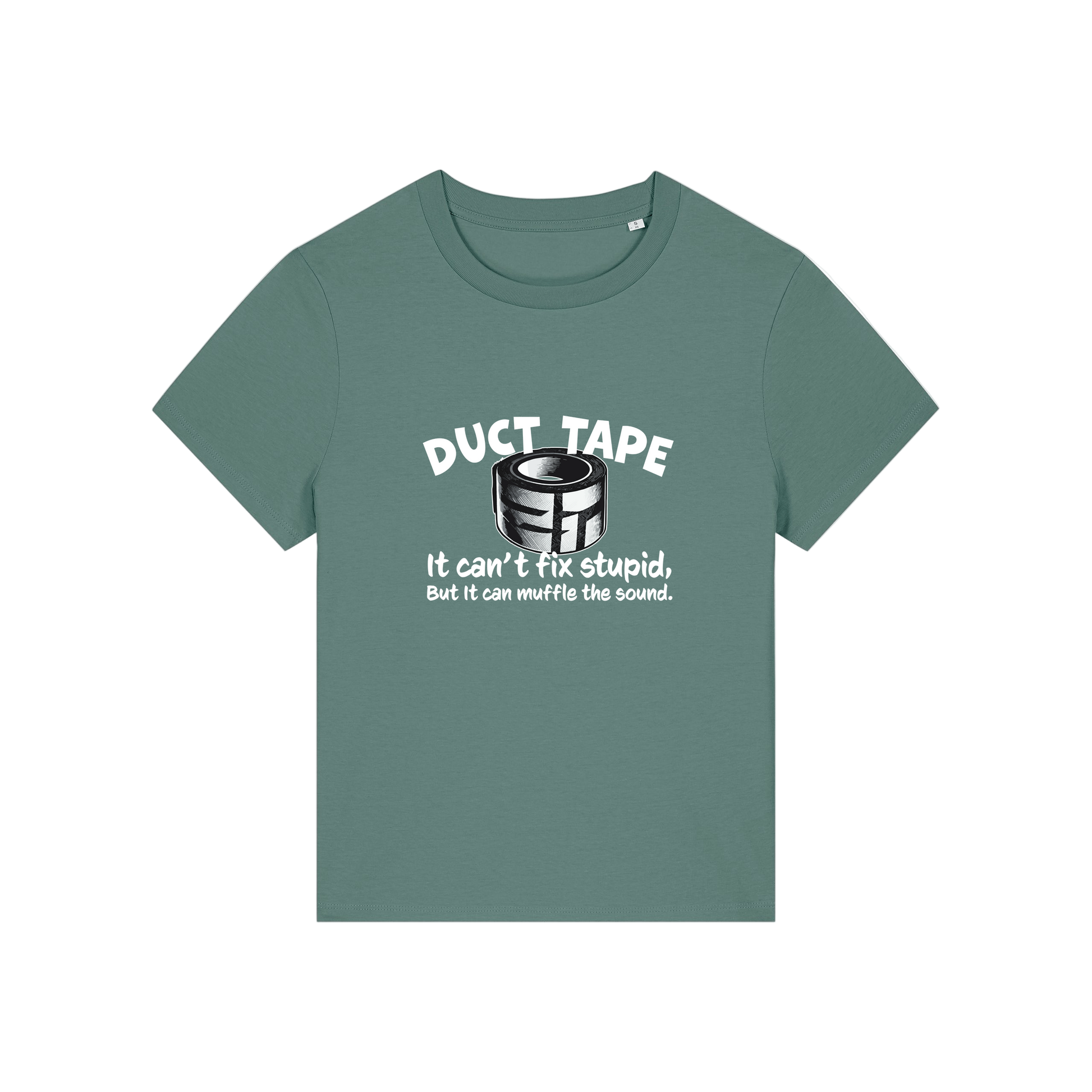 green funny offensive t-shirt with the graphic of duct tape and the slogan 'duct tape it can't fix stupid but it can muffle the sound'