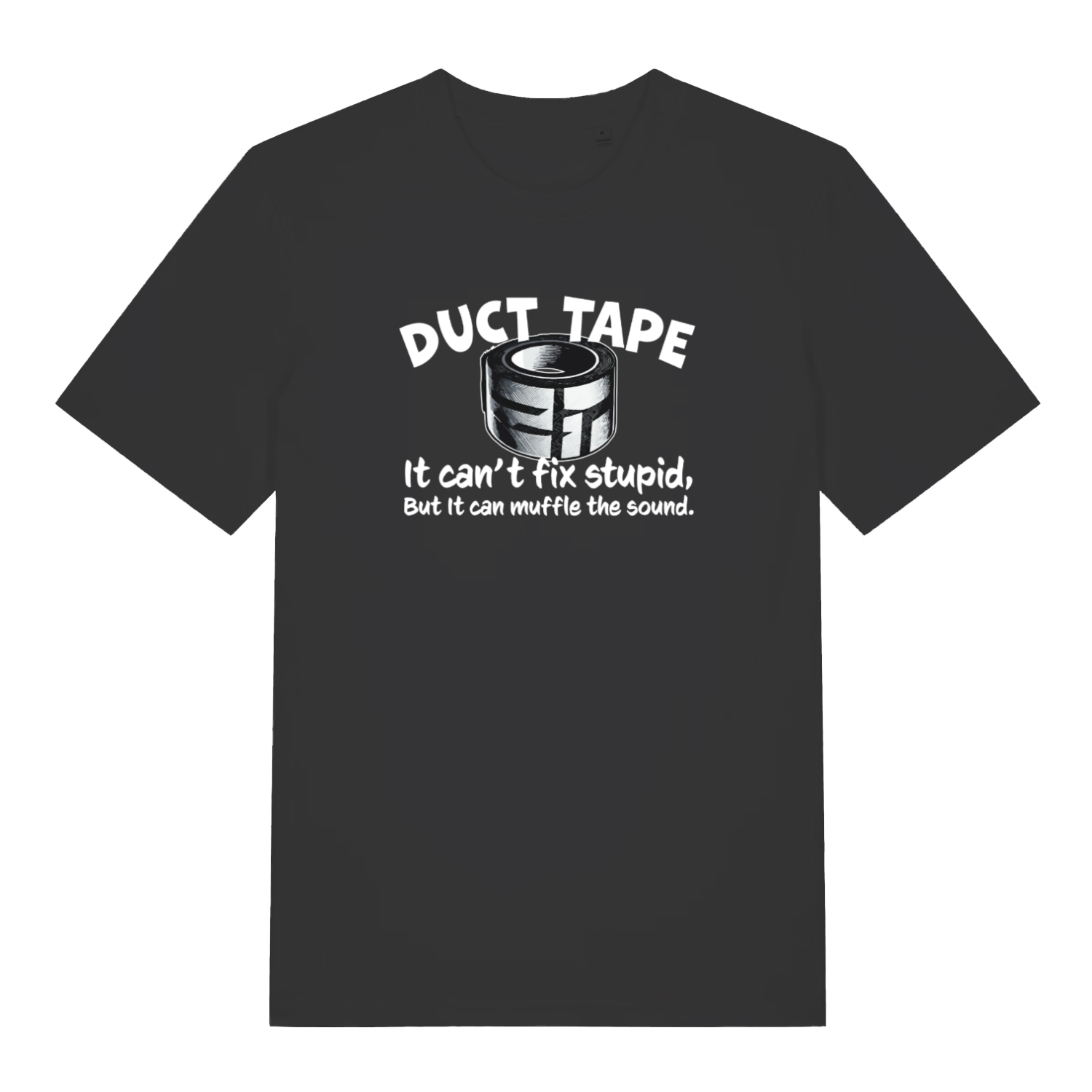 black funny offensive t-shirt with the graphic of duct tape and the slogan 'duct tape it can't fix stupid but it can muffle the sound'