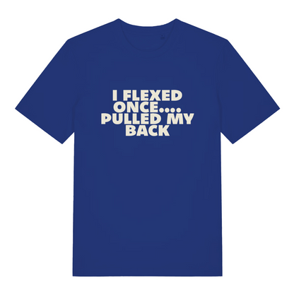 blue sarcastic t-shirt with the slogan 'i flexed once, pulled my back'