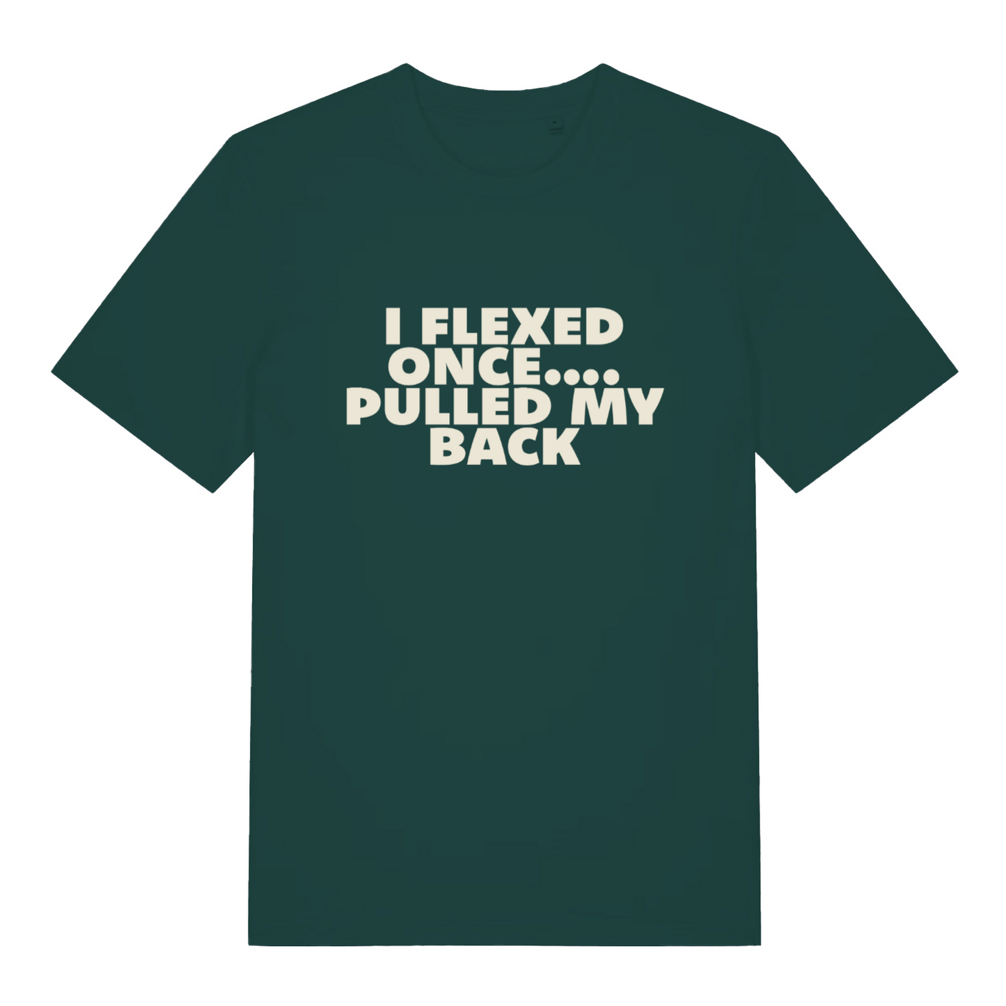 green sarcastic t-shirt with the slogan 'i flexed once, pulled my back'