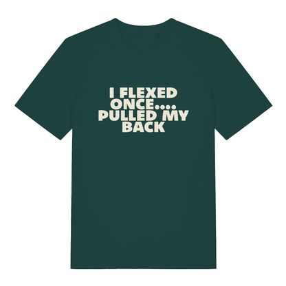 Green Flexed Once T-shirt flat lay showing "I Flexed Once... Pulled My Back" design