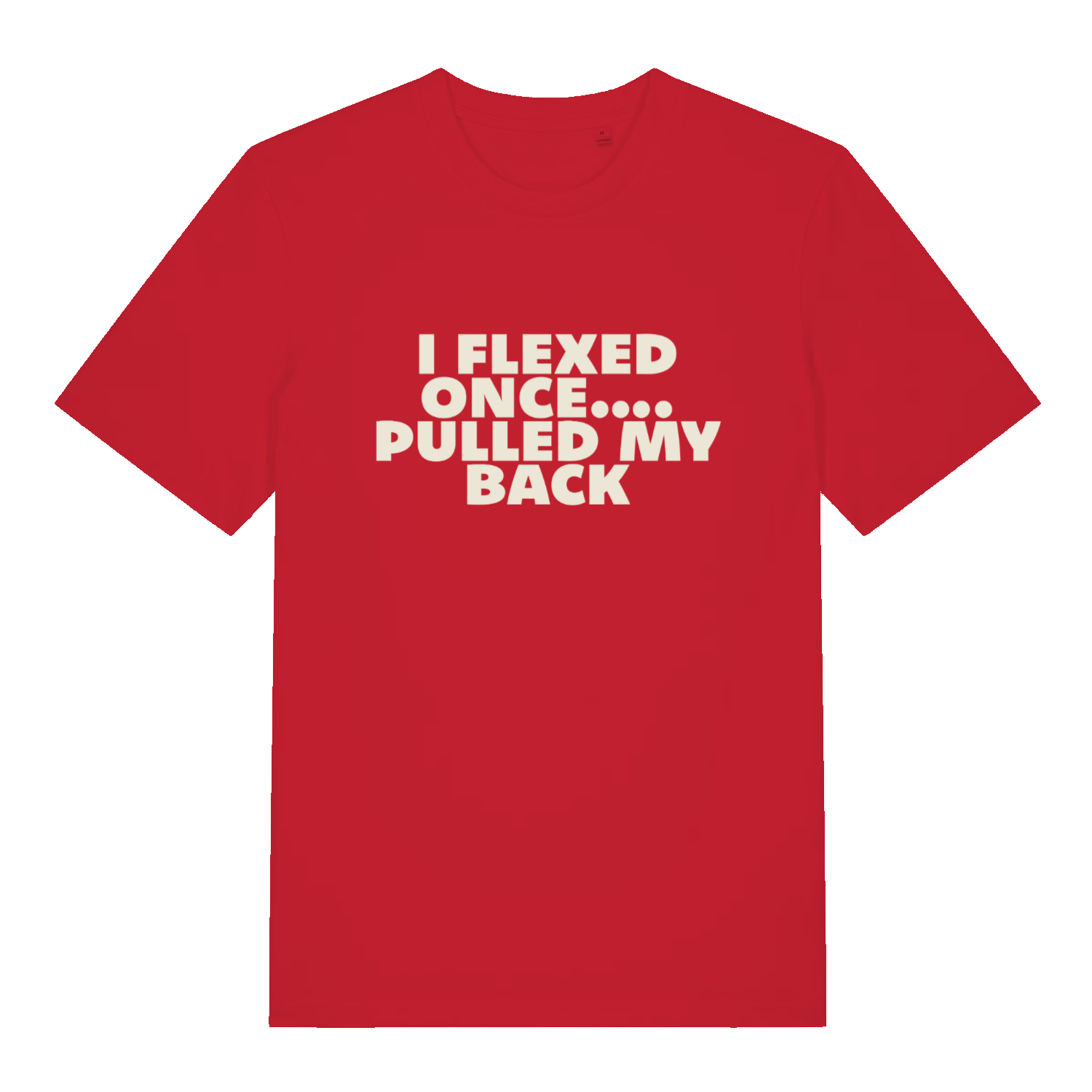 red sarcastic t-shirt with the slogan 'i flexed once, pulled my back'