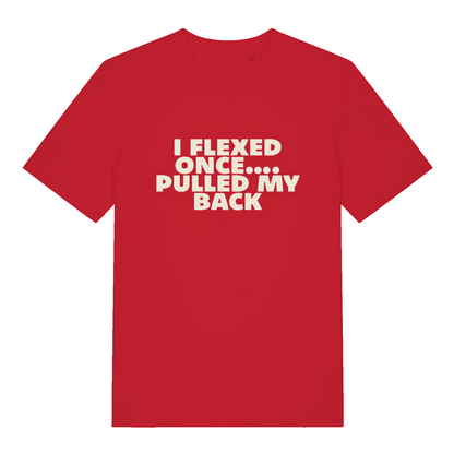 red sarcastic t-shirt with the slogan 'i flexed once, pulled my back'