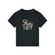 black slogan t-shirt that reads 'flirty thirty'