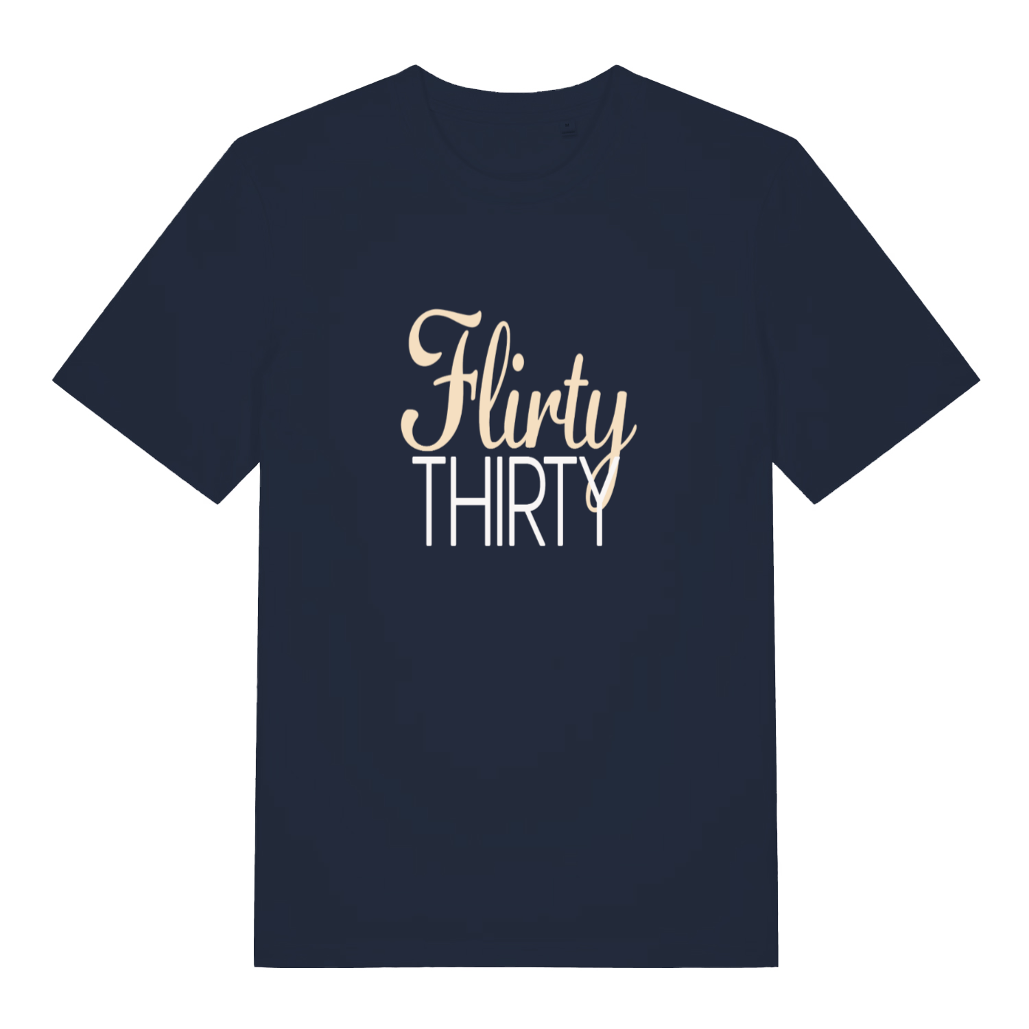 French Navy women's Flirty Thirty T-shirt flat lay showing stylish 30th birthday design