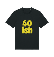 black birthday t-shirt with the slogan '40-ish'