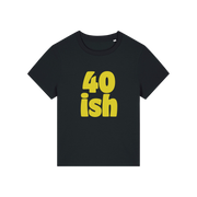 black birthday t-shirt with the slogan '40 ish'