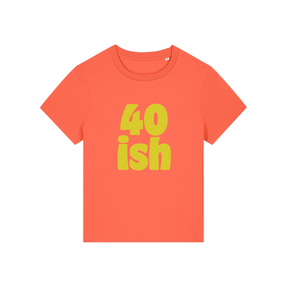 orange birthday t-shirt with the slogan '40 ish'