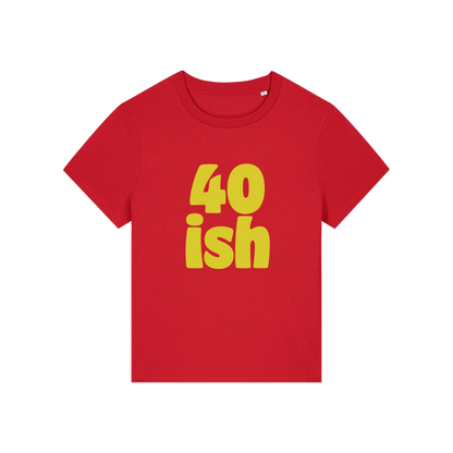 red birthday t-shirt with the slogan '40 ish'