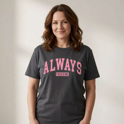 Woman standing in black Always Freezing tee, fun ladies cold slogan