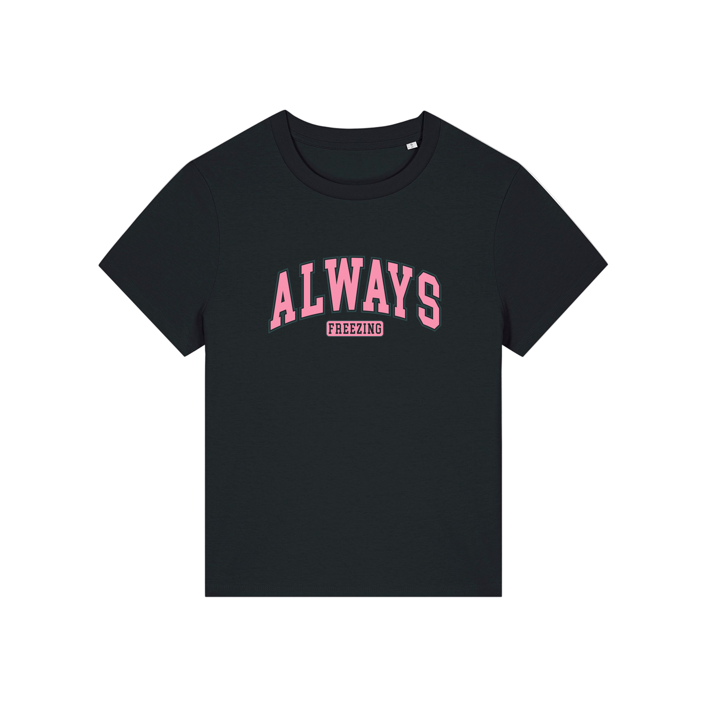 black slogan t-shirt with pink text on that reads 'always freezing'
