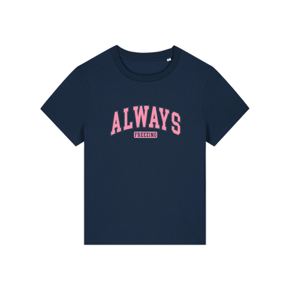 navy slogan t-shirt with pink text on that reads 'always freezing'
