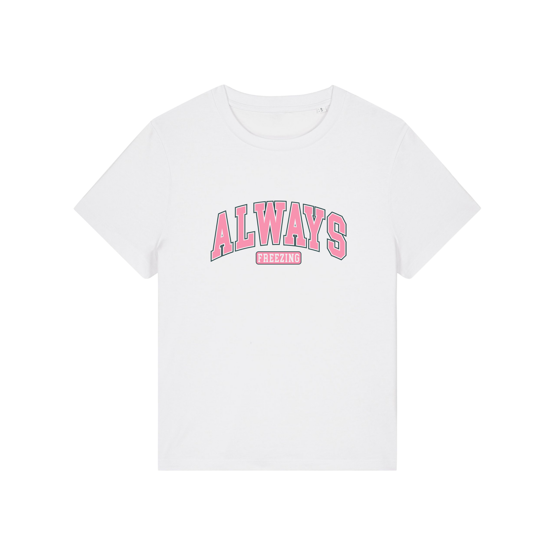 white slogan t-shirt with pink text on that reads 'always freezing'