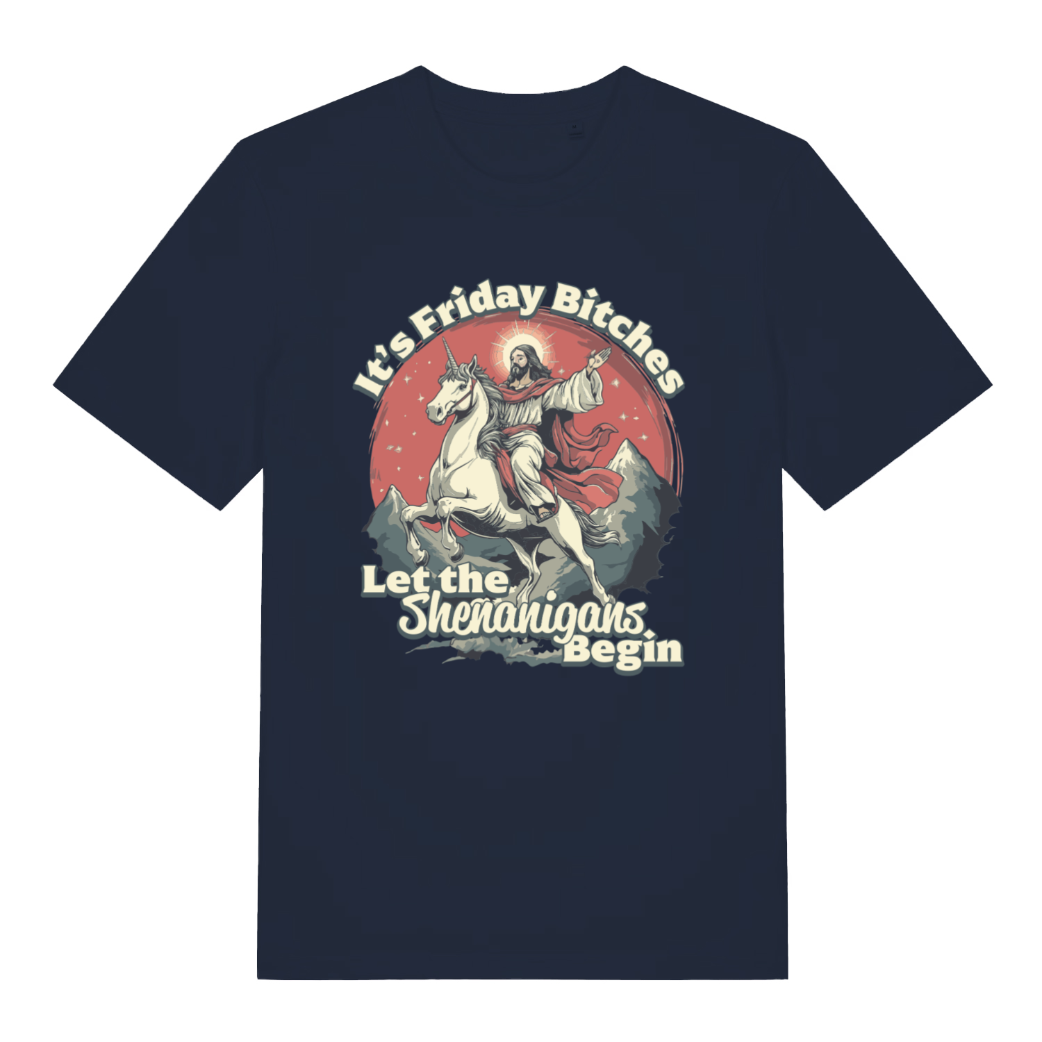 French Navy Friday Shenanigans T-shirt flat lay showing Jesus riding unicorn "Let the Shenanigans Begin"
