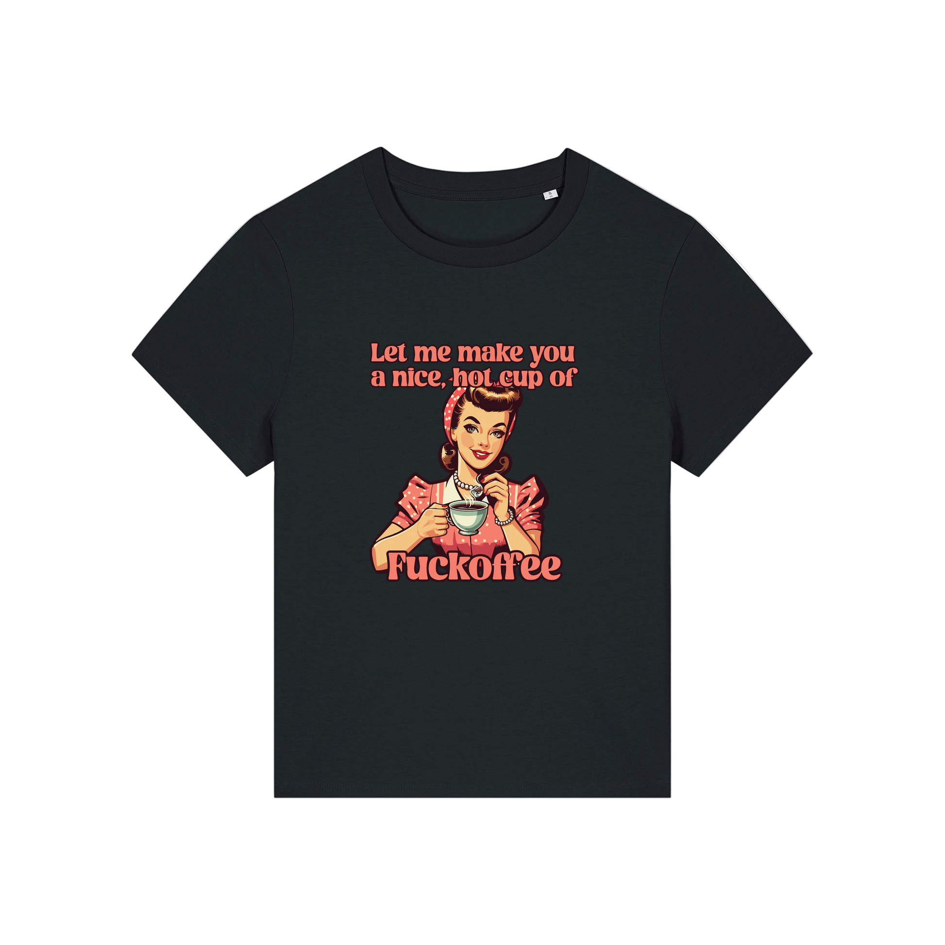 black funny offensive t-shirt with the graphic of a retro housewife and the slogan 'let me make you a nice cup of fuckoffee'