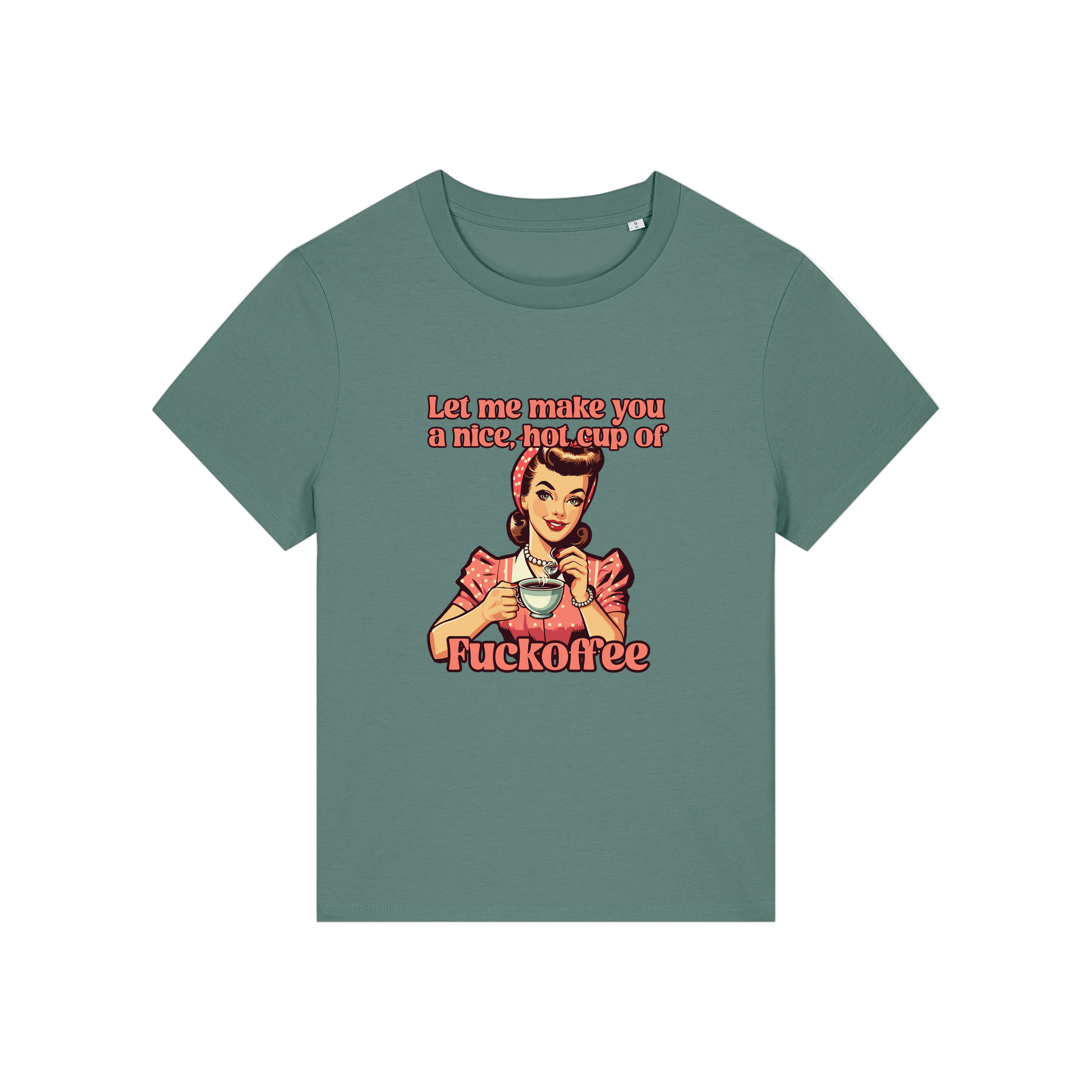 green funny offensive t-shirt with the graphic of a retro housewife and the slogan 'let me make you a nice cup of fuckoffee'