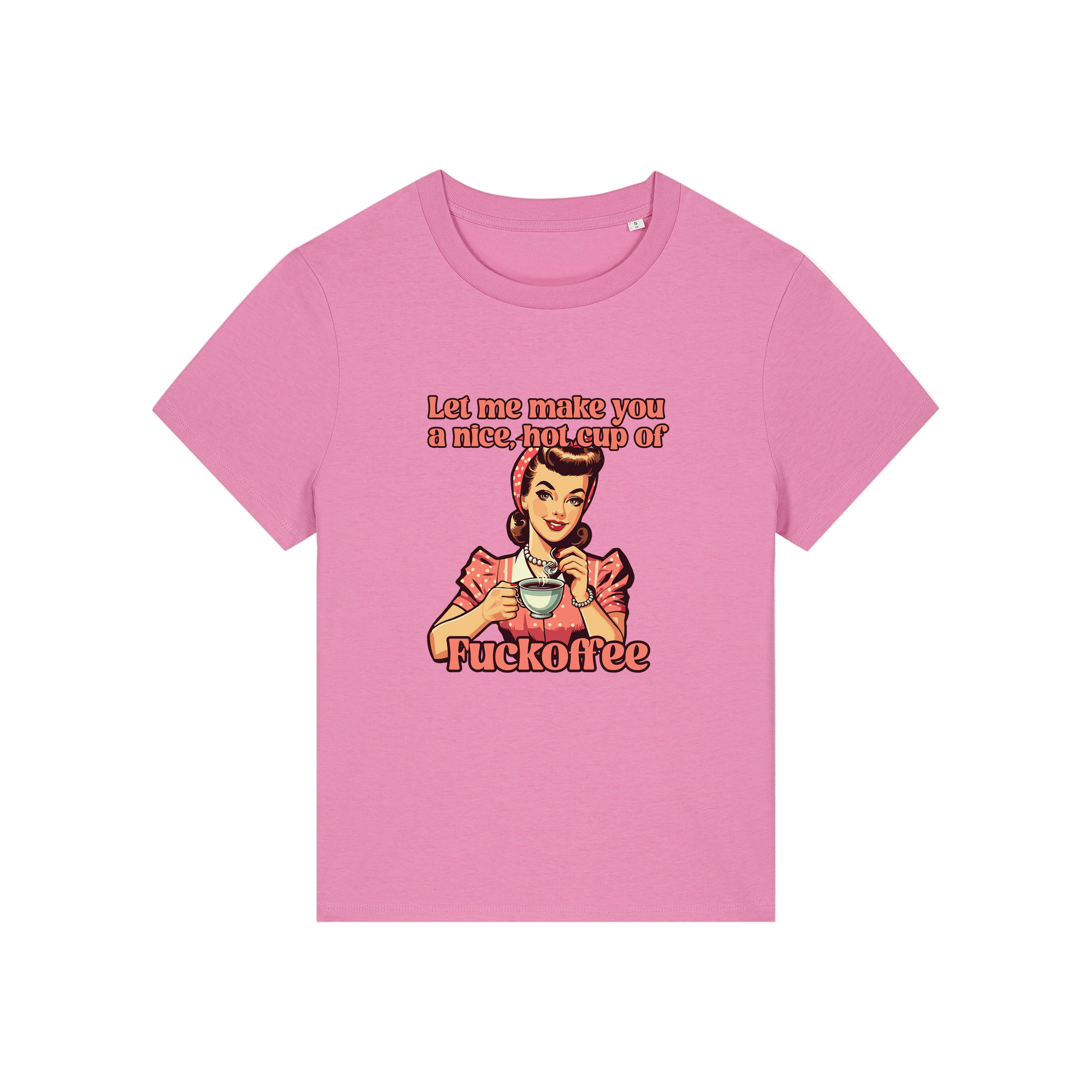 pink funny offensive t-shirt with the graphic of a retro housewife and the slogan 'let me make you a nice cup of fuckoffee'