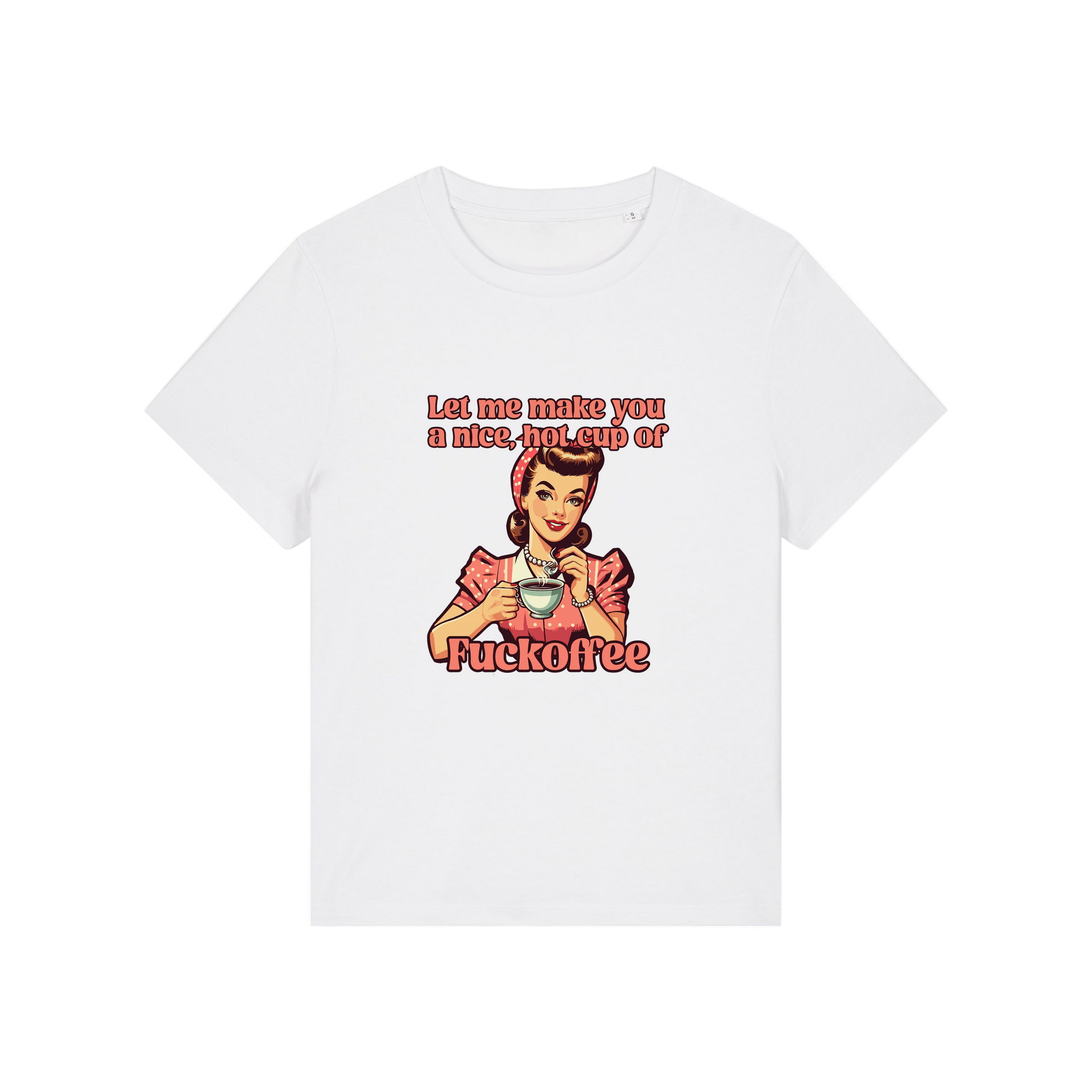 white funny offensive t-shirt with the graphic of a retro housewife and the slogan 'let me make you a nice cup of fuckoffee'