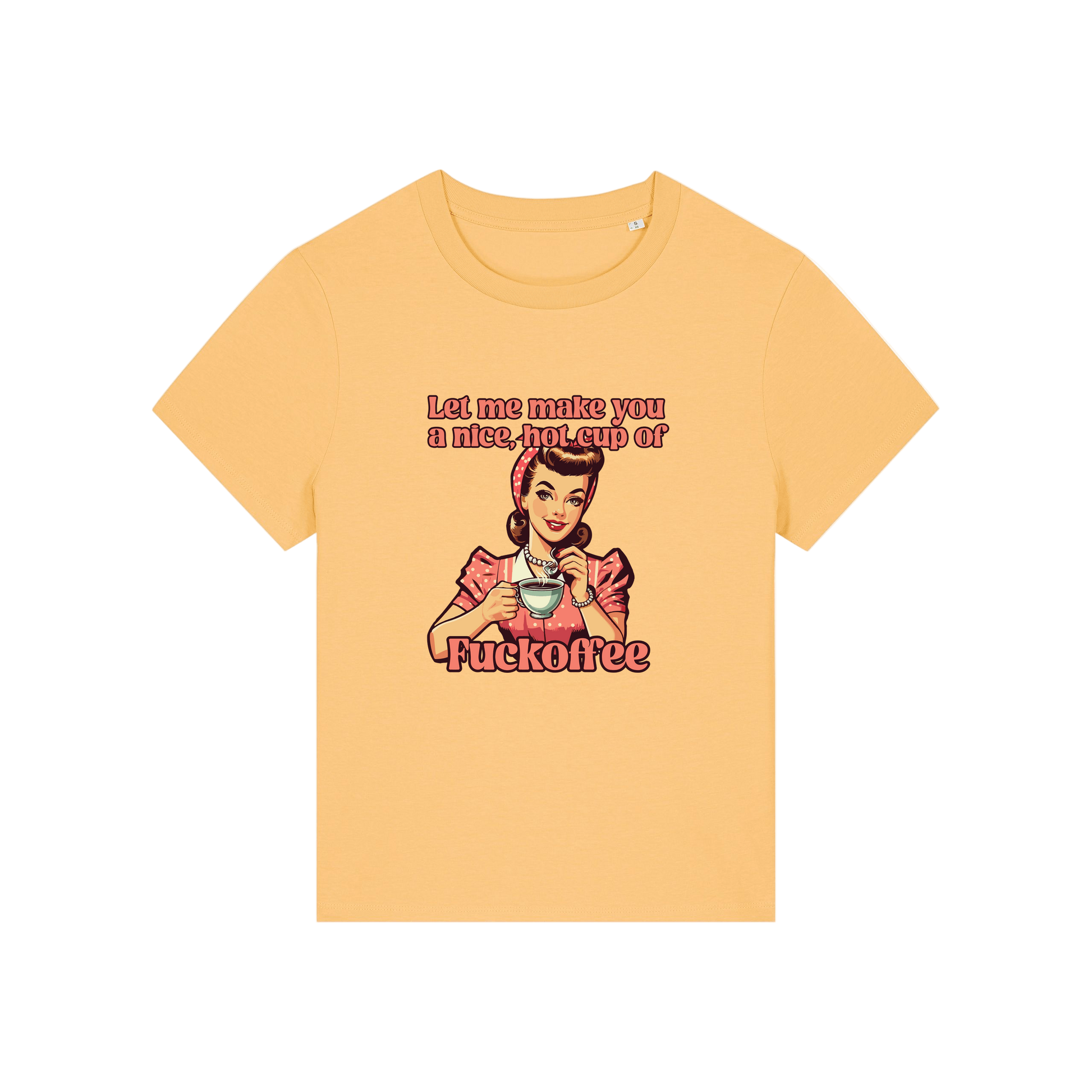 yellow funny offensive t-shirt with the graphic of a retro housewife and the slogan 'let me make you a nice cup of fuckoffee'