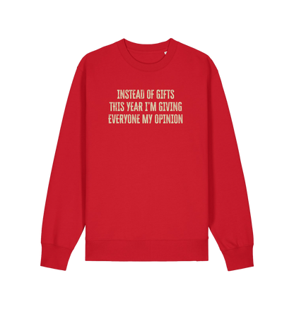 red christmas sweater with the slogan 'instead of giving gifts this year i'm giving everyone my opinion'