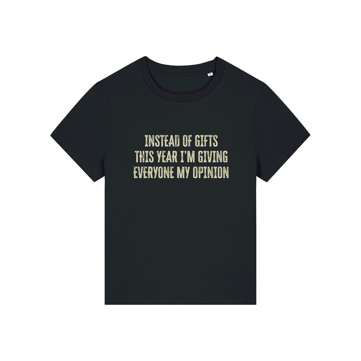 black christmas slogan t-shirt that reads 'instead of gifts this year i'm giving everyone my opinion'