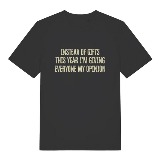 black women's funny christmas slogan t-shirt with the text 'instead of gifts this year i'm giving everyone my opinion'