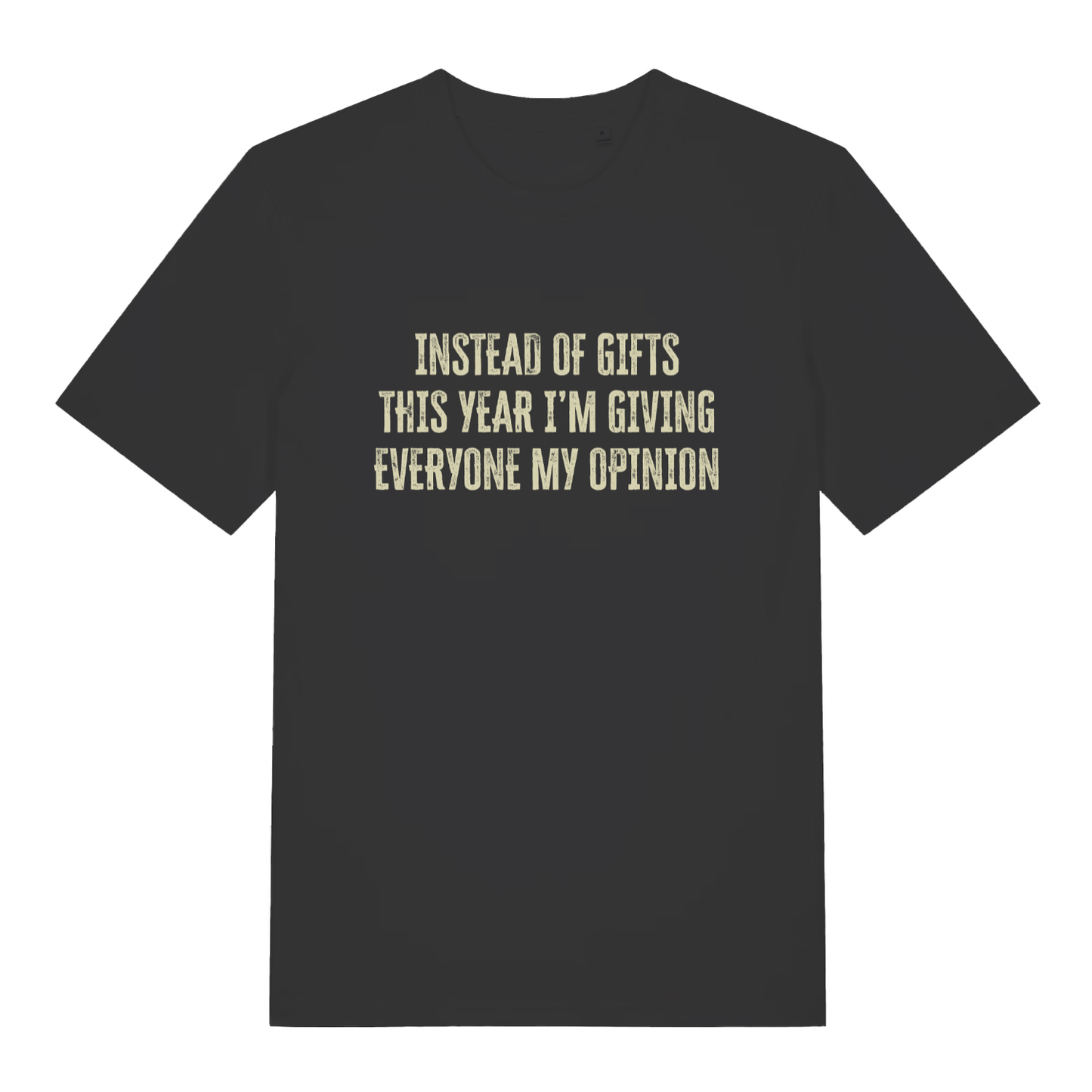 Black women's Giving My Opinion T-shirt flat lay with "Instead of gifts this year I’m giving everyone my opinion" slogan