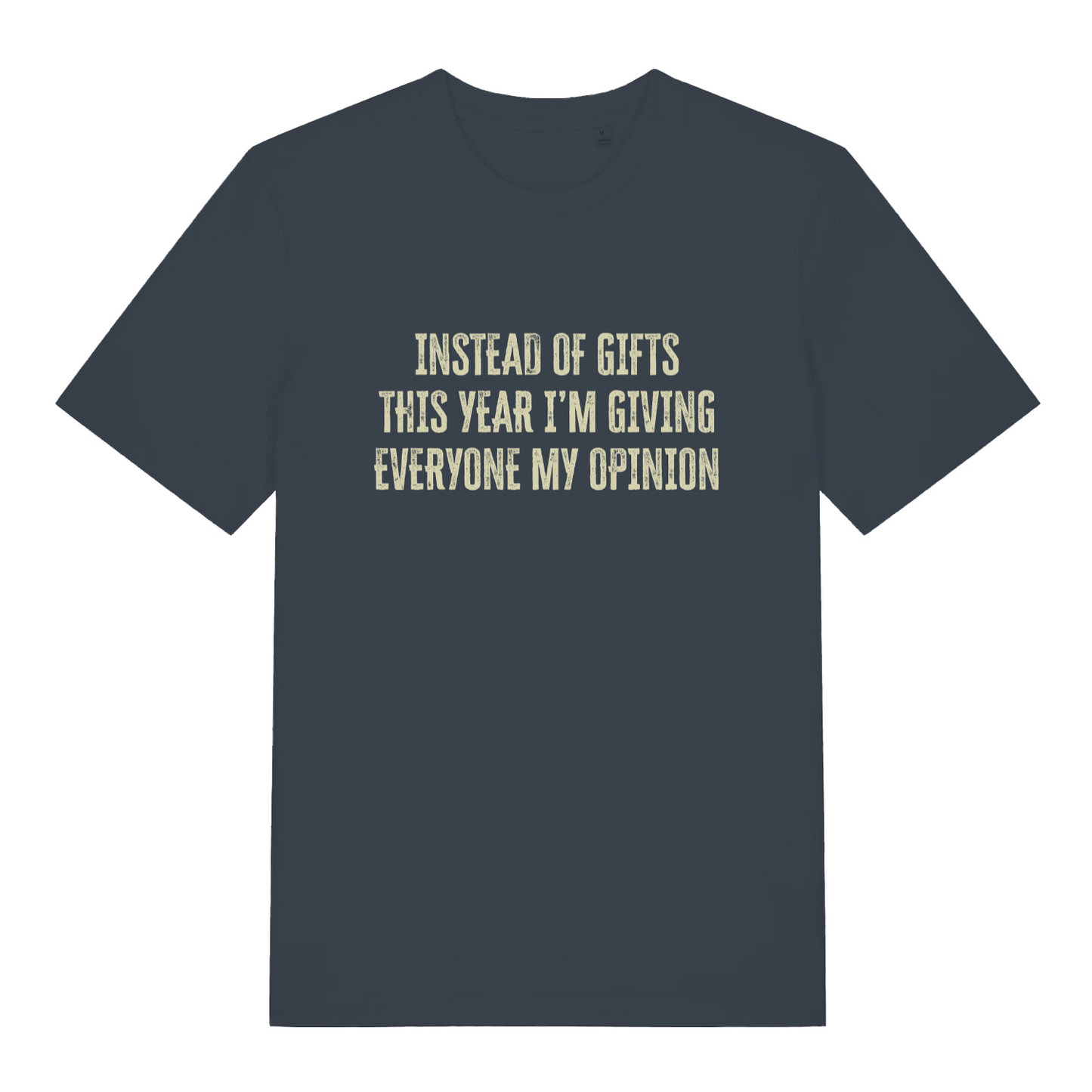 ink grey women's funny christmas slogan t-shirt with the text 'instead of gifts this year i'm giving everyone my opinion'