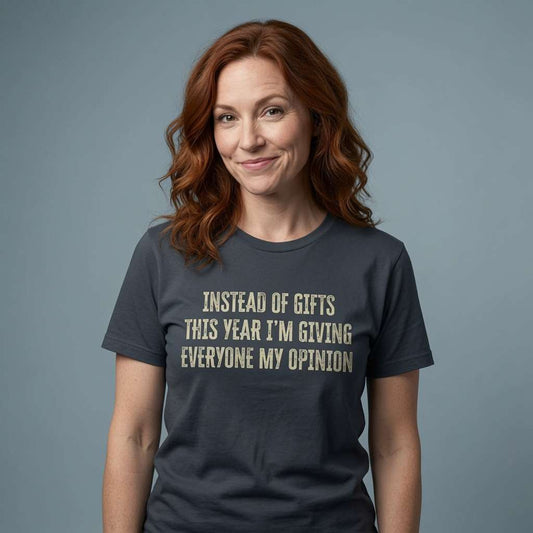 Red-haired woman with slight smile in ink grey Instead of Gifts This Year I’m Giving Everyone My Opinion t-shirt, ladies fun xmas slogan