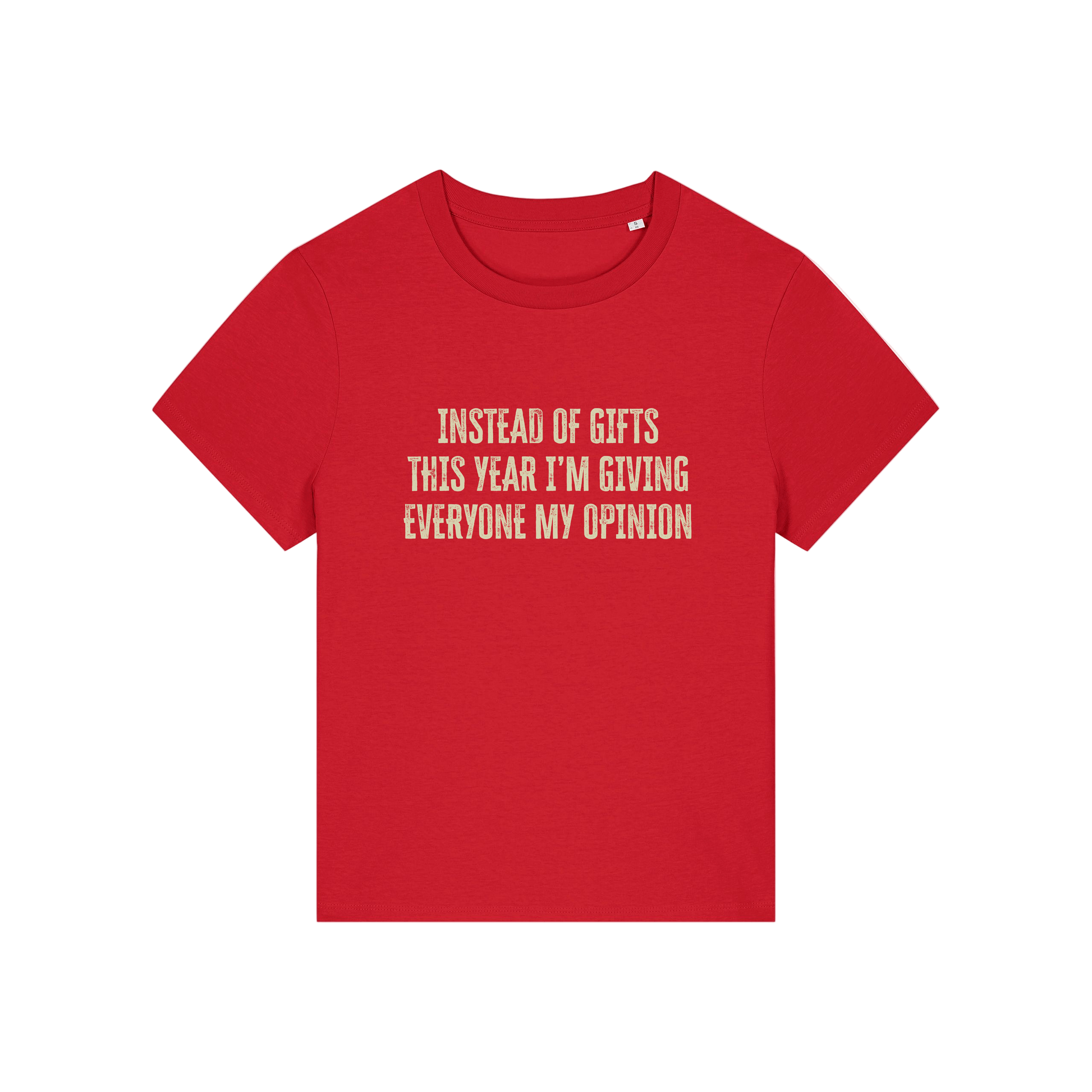 red christmas slogan t-shirt that reads 'instead of gifts this year i'm giving everyone my opinion'