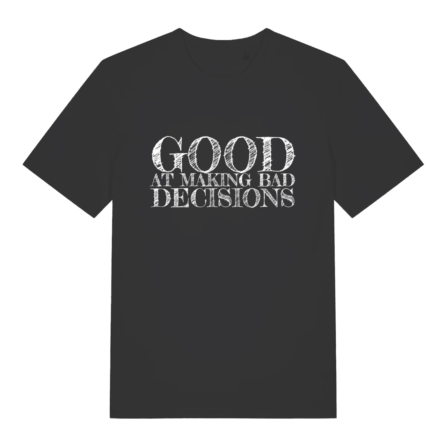 Black women's Good at Making Bad Decisions T-shirt flat lay with "GOOD AT MAKING BAD DECISIONS" slogan
