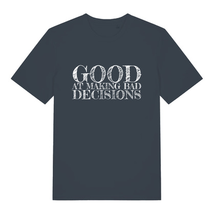 India Ink Grey women's Good at Making Bad Decisions T-shirt flat lay showing sarcastic bad decisions slogan