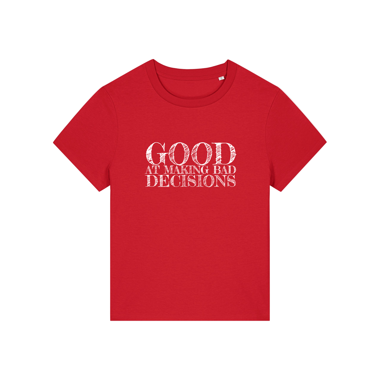 red slogan t-shirt that reads 'good at making bad decisions'